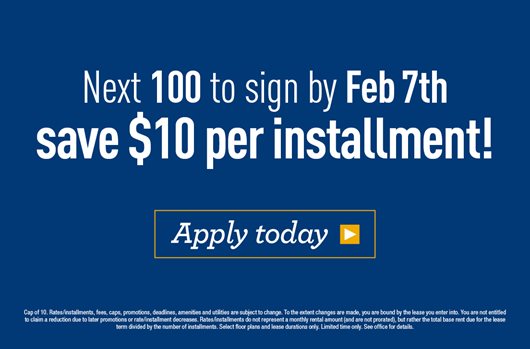 Next 100 to sign by February 7th save $10 per installment! Apply Today>