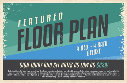 Featured Floor Plan: 4 Bed - 4 Bath Deluxe. Sign today and get rates as low as $829!