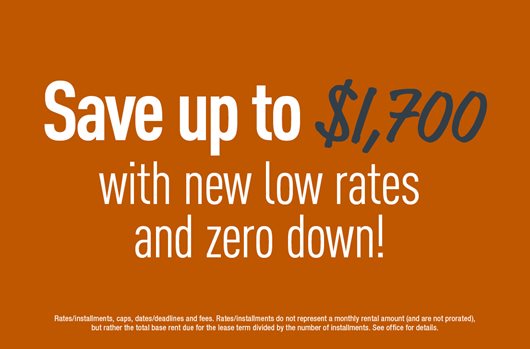 Save up to $1,700 with new rates and zero down!